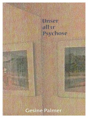 cover image of Unser aller Psychose